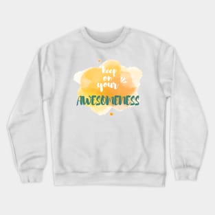 Keep on your Awesomeness Crewneck Sweatshirt